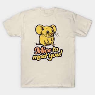 Mice To Meet You! || Adorable Yellow Mouse T-Shirt